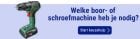 Keuzehulp boormachines en schroefboormachines