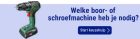Keuzehulp boormachines en schroefboormachines
